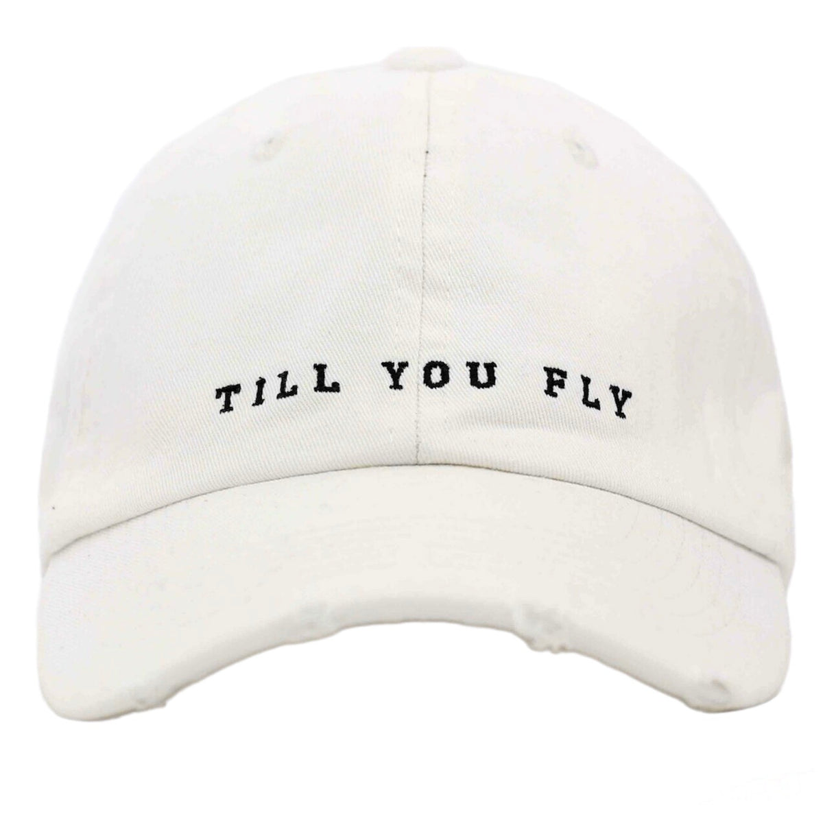 &quot;Till You Fly&quot; Is The Way Slogan Hat